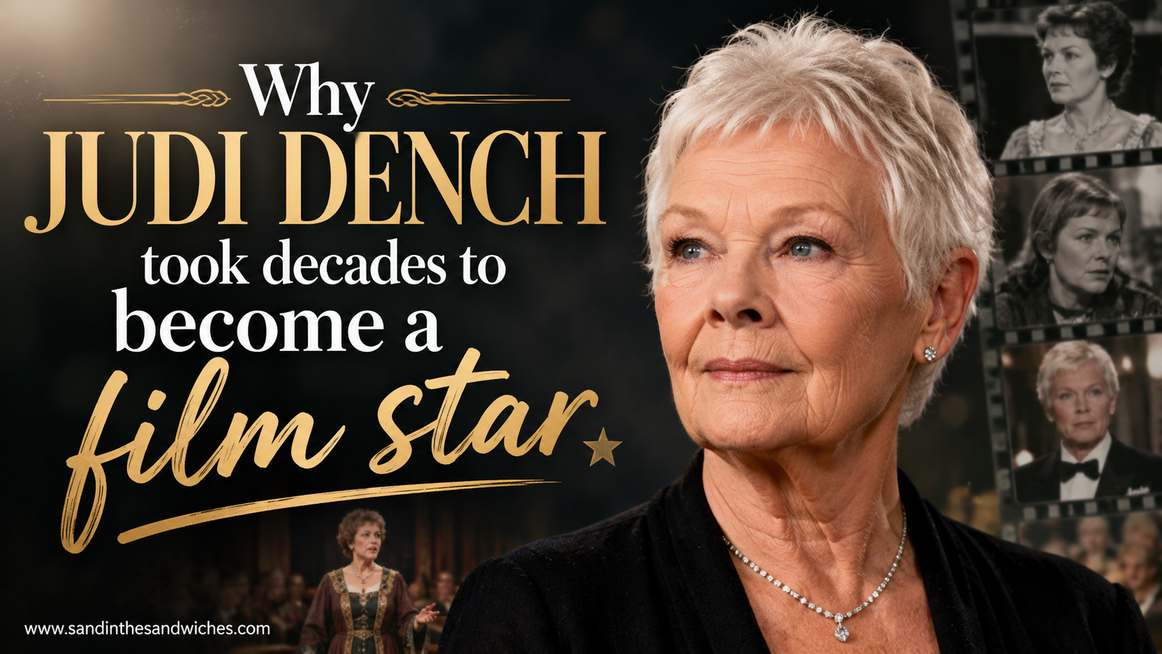 Why Judi Dench took decades to become a film star