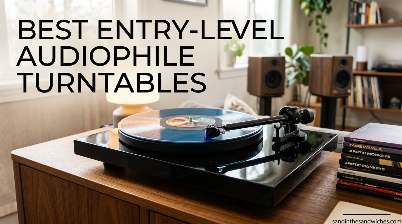 Best entry level audiophile turntables