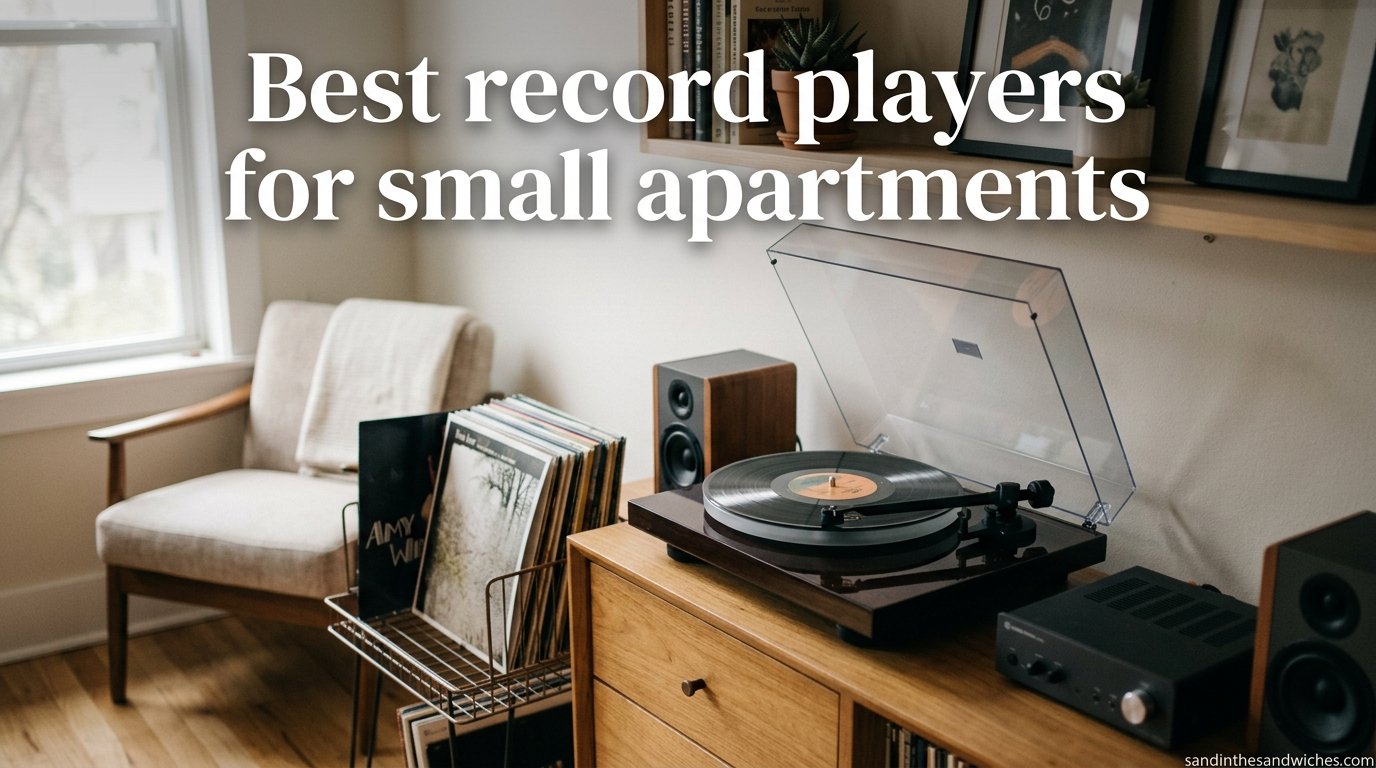 Best record players for small apartments