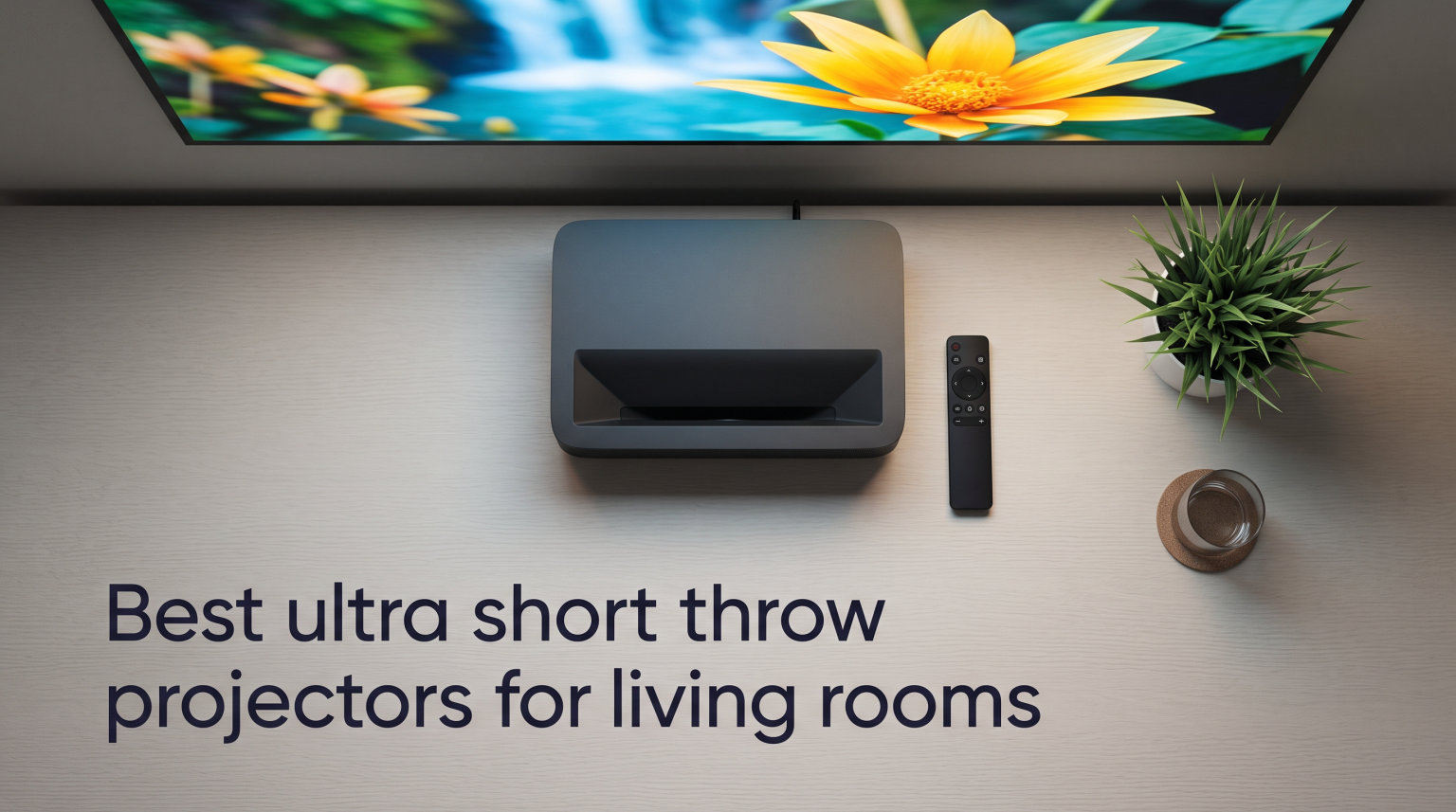 Best ultra short throw projectors for living rooms