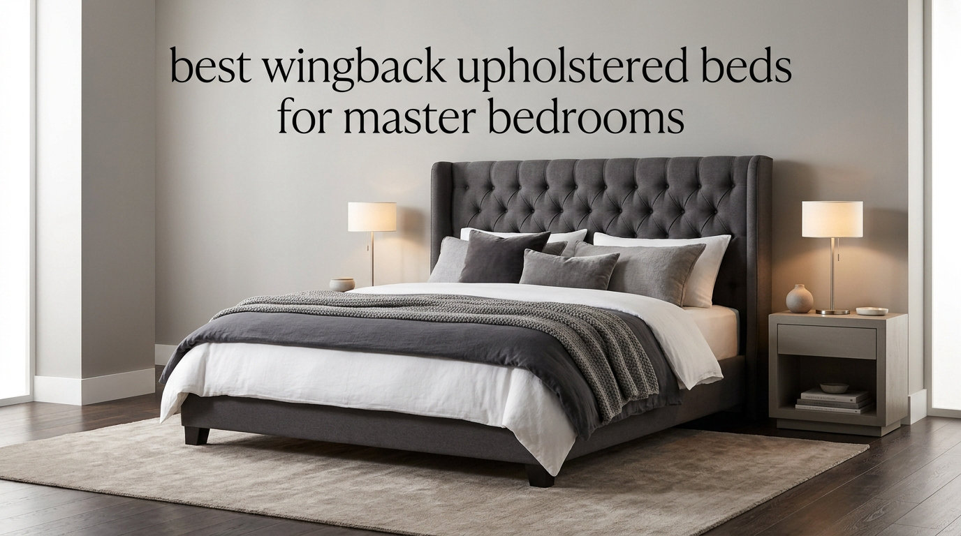 best wingback upholstered beds for master bedrooms