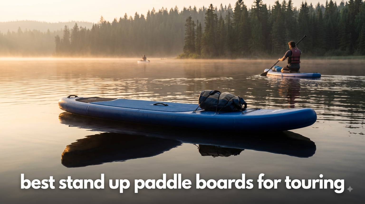 best stand up paddle boards for touring