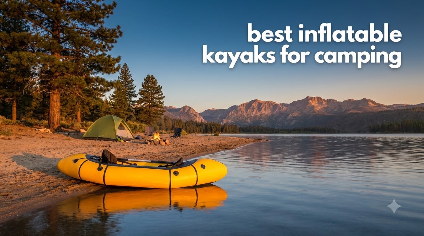 best inflatable kayaks for camping