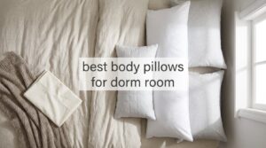 best body pillows for dorm room