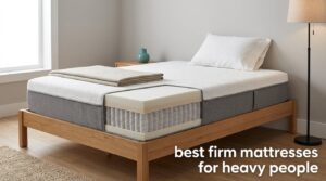 best firm mattresses for heavy people