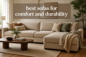 best sofas for comfort and durability