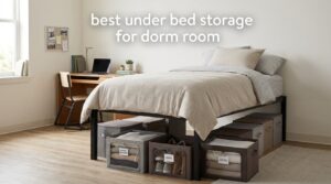 best under bed storage for dorm room