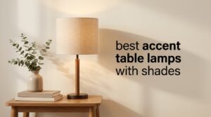 best accent table lamps with shades