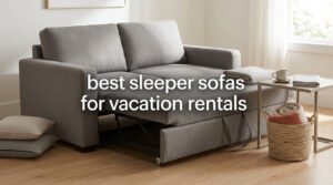 best sleeper sofas for vacation rentals