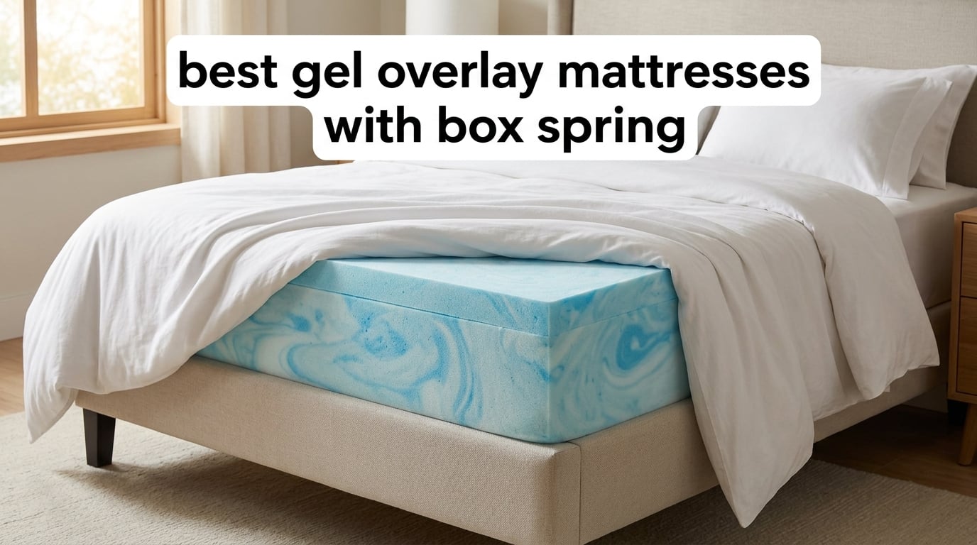 best gel overlay mattresses with box spring