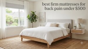 best firm mattresses for back pain under $500