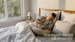 best organic nursing pillows for side