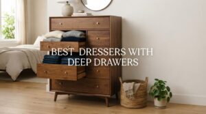 best dressers with deep drawers