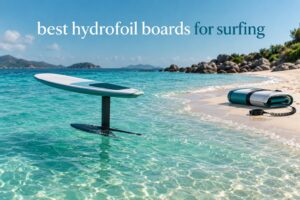 best hydrofoil boards for surfing