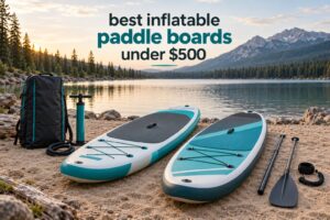best inflatable paddle boards under $500