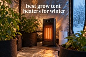 best grow tent heaters for winter